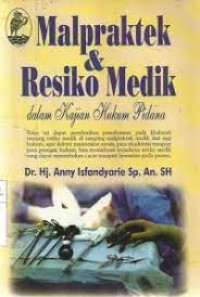 Image of Malpraktek & resiko medik: dalam kajian hukum pidana