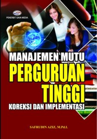 Image of Manajemen mutu perguruan tinggi : koreksi dan implementasi