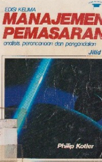 Image of Manajemen pemasaran : analisis, perencanaan dan pengendalian jilid 1