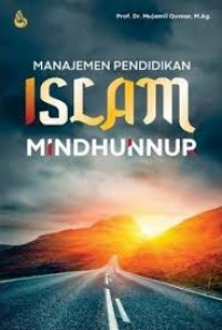 Image of Manajemen pendidikan islam mindhunnur