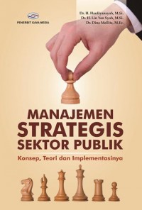 Image of Manajemen strategis sektor publik : teori dan implementasinya