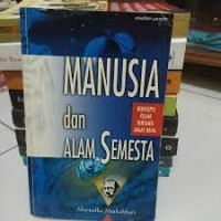 Image of Manusia dan alam semesta: konsepsi islam tentang jagat raya
