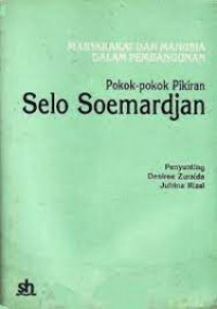 Image of Masyarakat dan manusia dalam pembangunan: pokok-pokok pikiran Selo Soemardjo
