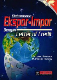 Image of Mekanisme ekspor impor dengan letter of credit