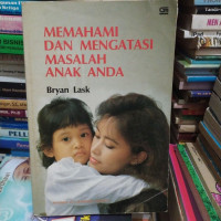 Image of Memahami dan mengatasi masalah anak anda