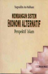 Image of Membangun sistem ekonomi alternatif : perspektif Islam