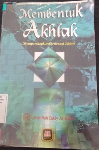 Image of Membentuk akhlak : mempersiapkan generasi islami