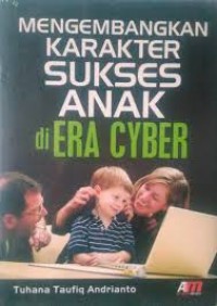 Image of Mengembangkan karakter sukses anak di era cyber