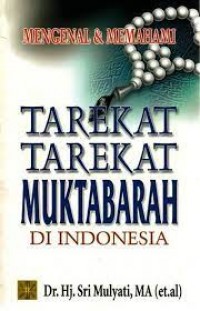 Image of Mengenal dan memahami tarekat-tarekat muktabarah di Indonesia