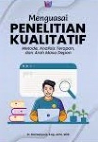 Image of Menguasai penelitian kualitatif: metode, analisis terapan, dan arah masa depan