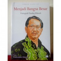 Image of Menjadi bangsa besar: visiografi Taufiq Effendi