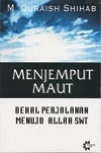 Image of Menjemput maut : bekal perjalanan menuju Allah SWT