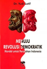 Image of Menuju revolusi demikratik : mandat untuk perubahan Indonesia