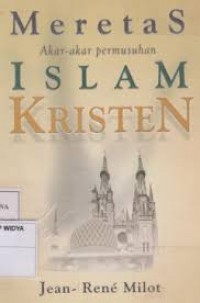 Image of Meretas akar-akar permusuhan islam kristen