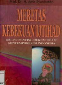 Image of Meretas kebekuan ijtihad : isu-isu penting hukum Islam kontemporer di Indonesia