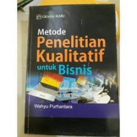 Image of Metode penelitian kualitatif: untuk bisnis