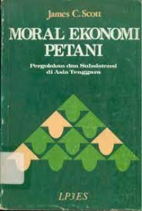 Image of Moral ekonomi petani: pergolakan dan subsistensi di Asia Tenggara