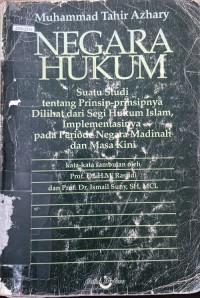 Image of Negara hukum: suatu studi tentang prinsip-prinsipnya dilihat dari segi hukum islam, implementasinya pada periode Negara Madinah dan masa kini