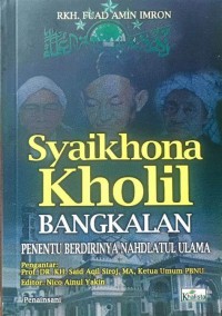 Image of Syaikhona Kholil Bangkalan : penentu berdirinya Nahdlatul Ulama
