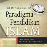 Image of Paradima pendidikan Islam dalam teori praktek sejak periode klasik hingga moderen