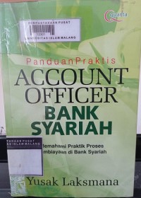 Image of Panduan praktis account officer bank syariah: memahami praktik proses pembiayaan di bank syariah