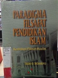 Image of Paradigma filsafat pendidikan islam : kontribusi filosof muslim
