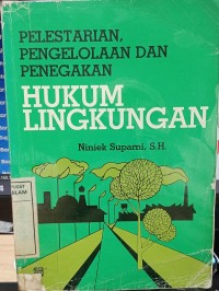 Image of Pelestarian pengelolaan dan penegakan hukum lingkungan