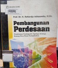 Image of Pembangunan perdesaan: pendekatan partisipatif, tipologi, strategi, konsep desa pusat pertumbuhan