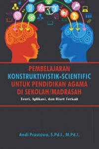 Image of Pembelajaran konstruktif-scientific untuk pendidikan agama di sekolah/madrasah