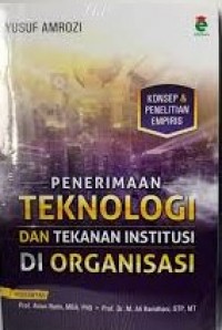 Image of Penerimaan teknologi dan tekanan institusi di organisasi