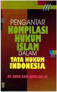 Image of Pengantar kompilasi hukum islam dalam tata hukum Indonesia