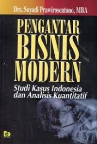 Image of Pengantar bisnis modern: studi kasus Indonesia dan analisis kuantitatif