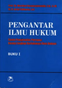 Image of Pengantar ilmu hukum: suatu pengenalan pertama ruang lingkup berlakunya ilmu hukum