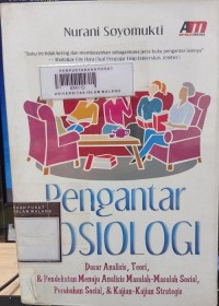 Image of Pengantar sosiologi: dasar analisis, teori & pendekatan menuju analisis masalah sosial, perubahan sosial & ukajian strategis