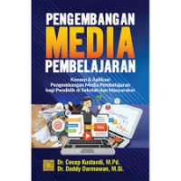 Image of Pengembangan media pembelajaran: konsep dan aplikasi pengembangan media pembelajaran bagi pendidik di sekolah dan masyarakat