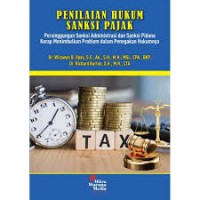 Image of Penilaian hukum sanksi pajak: persinggungan sanksi administrasi dan sanksi pidana kerap menimbulkan problem dalam penegakan hukumnya