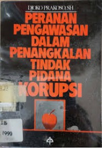 Image of Peranan pengawasan dalam penangkalan tindak pidana korupsi