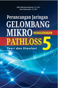 Image of Perancangan jaringan gelombang mikro menggunakan pathloss 5: teori dan simulasi