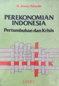 Image of Perekonomian Indonesia: pertumbuhan dan krisis