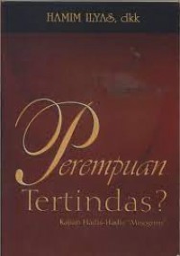 Image of Perempuan tertindas? : kajian hadis-hadis 