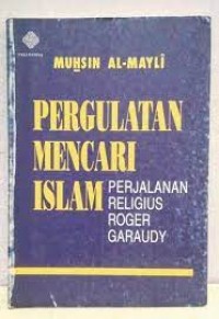 Image of Pergulatan mencari Islam (perjalanan religius roger garaudy)