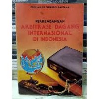 Image of Perkembangan arbitrase dagang internasional di indonesia