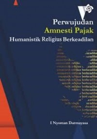 Image of Perwujudan amnesti pajak: humanistik religius berkeadilan