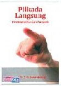 Image of Pilkada langsung : problematika dan prospek