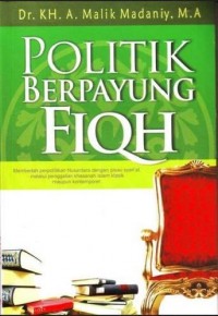 Image of Politik berpayung fiqh