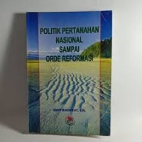 Image of Politik pertanahan nasional sampai orde reformasi
