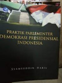 Image of Praktik parlementer demokrasi presidensial Indonesia