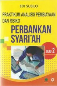 Image of Praktikum analisis pembiayaan dan risiko perbankan syariah (jilid 2)
