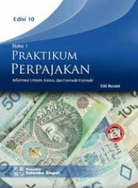Image of Praktikum perpajakan: informasi umum, kasus, dan formulir-formulir (buku 1)