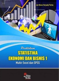 Image of Praktikum statistika ekonomi dan bisnis 1 : mahir excel dan SPSS